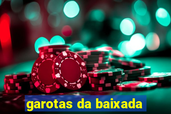 garotas da baixada